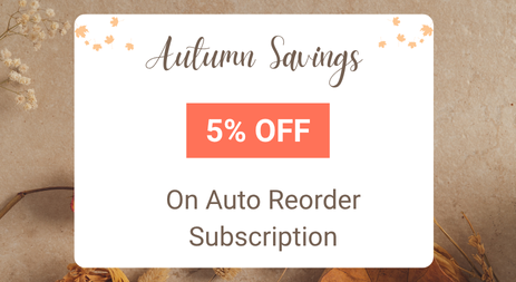 Get 5% OFF on Auto-Reorder Subscription